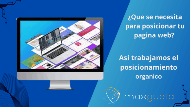 ¿Qué se necesita para posicionar tu página web? Así trabajamos el posicionamiento orgánico